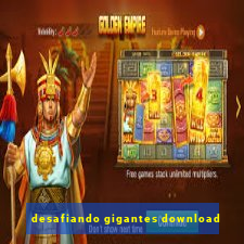 desafiando gigantes download